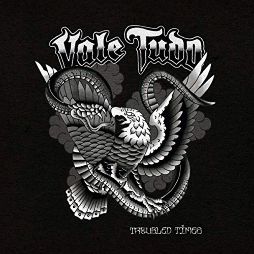 Vale Tudo : Troubled Times